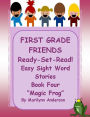 FIRST GRADE FRIENDS ~~READY, SET, READ!~~ Easy Sight Words Stories