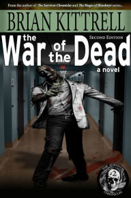 Title: The War of the Dead: Andy's Story in the Times of the Living Dead (zombie/walking dead/apocalypse), Author: Brian Kittrell