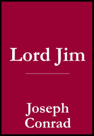Title: Lord Jim by Joseph Conrad, Author: Joseph Conrad