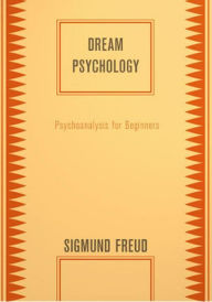 Title: Dream Psychology, Author: Sigmund Freud