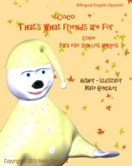 Title: That’s what friends are for (Bilingual English-Spanish), Author: Maite gonzalez