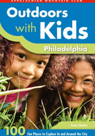 Title: Outdoors with Kids Philadelphia: 100 Fun Places to Explore In and Around the City, Author: Susan Charkes