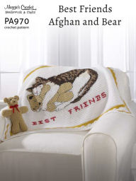 Title: PA970-R Best Friends Afghan and Bear Crochet Pattern, Author: MAggie Weldon