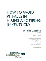 Title: How to Avoid Legal Pitfalls in Hiring and Firing in Kentucky, Author: Philip Eschels