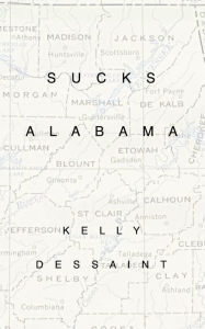 Title: Sucks, Alabama: The Unexpurgated Adventures of Louis Baudrey in Small Town Alabama, Author: Kelly Dessaint
