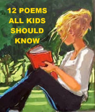 Title: 12 Poems All Kids Should Know, Author: Gerald P. Murphy