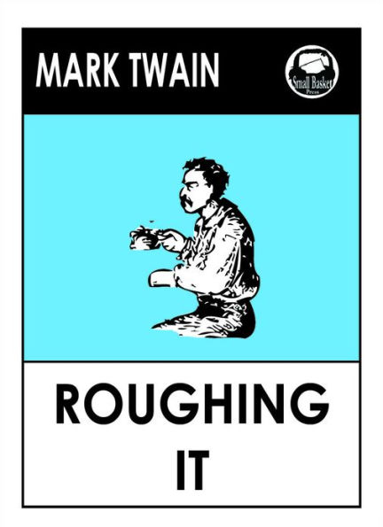 Mark Twain's Roughing It: A travelogue through the wild west