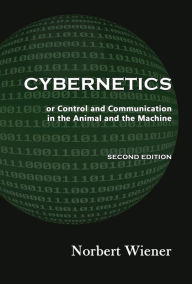 Title: Cybernetics, Second Edition: or Control and Communication in the Animal and the Machine, Author: Norbert Wiener