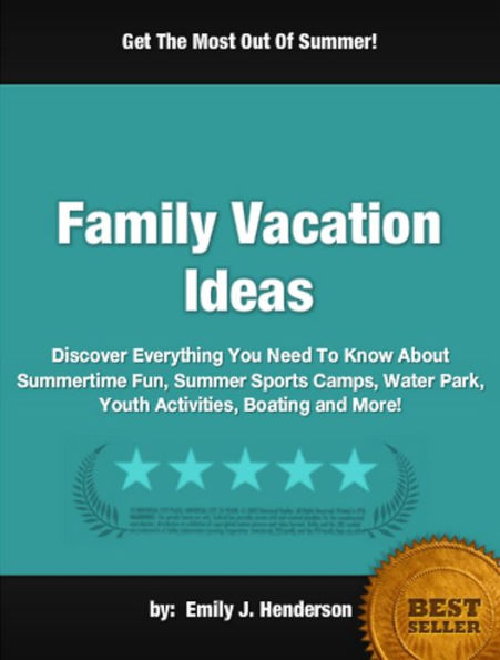 Family Vacation Ideas :Discover Everything You Need To Know About Summertime Fun, Summer Sports Camps, Water Park, Youth Activities, Boating and More!