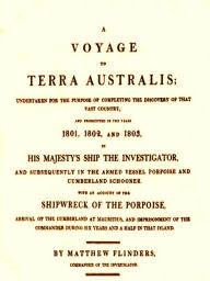 Title: A Voyage to Terra Australis, Volumes I-II Complete, Author: Matthew Flinders