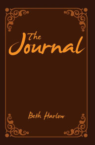 Title: The Journal, Lost Memoirs from the Civil War, Author: Beth Harlow