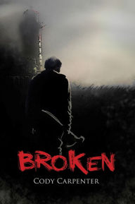 Title: Broken, Author: Cody Carpenter