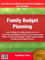 Family Budget Planning: How To Make Your Money Work for You, 4 Tricks that Can Make You Rich, Tips on How to Save Money, Credit Card Savings, Living A Frugal Lifestyle and Money Savings On Food