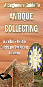 Title: Antique Collecting, Author: Mike Morley