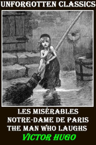 Title: 3 Works of Victor Hugo: LES MISERABLES, NOTRE-DAME DE PARIS, THE MAN WHO LAUGHS, Author: Victor Hugo