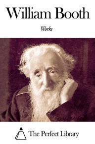 Title: Works of William Booth, Author: William Booth