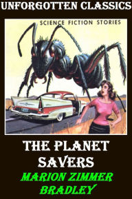 Title: The Planet Savers by Marion Zimmer Bradley, Author: Marion Zimmer Bradley