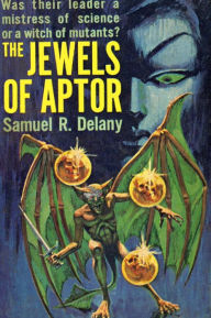 Title: The Jewels of Aptor by Samuel R. Delany, Author: Samuel R. Delany