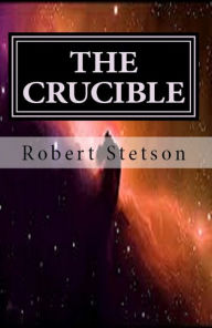 Title: The Crucible, Author: Robert Stetson