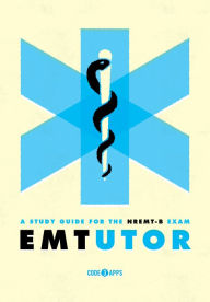 Title: EMT Tutor--A Study Guide for the NREMT-B Exam, Author: Code3Apps LLC