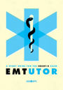EMT Tutor--A Study Guide for the NREMT-B Exam