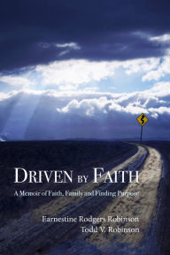 Title: Driven by Faith, Author: Earnestine Robinson