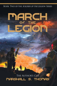 Title: March of the Legion: a military science fiction adventure, Author: Marshall S. Thomas