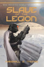 Slave of the Legion: a military science fiction adventure