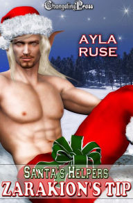 Title: Santa’s Helpers: Zarakion’s Tip, Author: Ayla Ruse