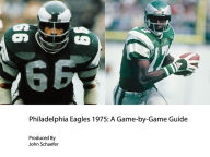 Title: Philadelphia Eagles 1975: A Game-by-Game Guide, Author: John Schaefer