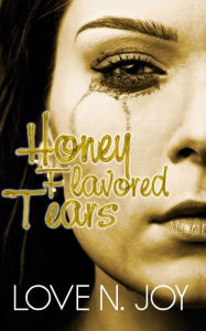 Title: Honey Flavored Tears, Author: Natasha Williams