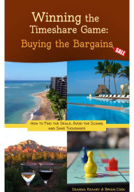 Title: Winning the Timeshare Game: Buying the Bargains, Author: Deanna Keahey