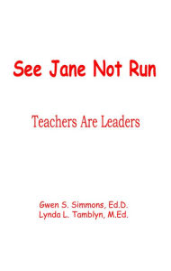 Title: See Jane Not Run, Author: Gwen S Simmons