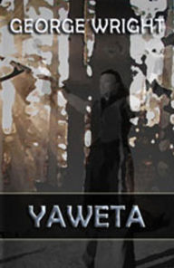Title: Yaweta, Author: George Wright
