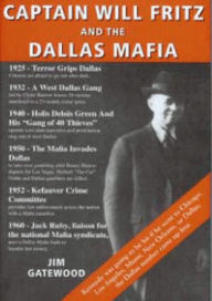 Title: Captain Will Fritz and the Dallas Mafia, Author: Jim Gatewood