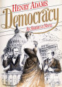 Democracy: An American Novel! A Politics, Fiction and Literature Classic By Henry Adams! AAA+++