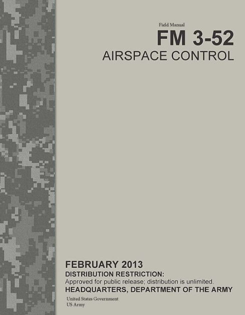 Field Manual FM 3-52 Airspace Control February 2013 by United States ...