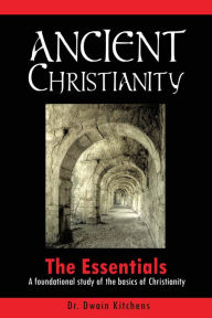 Title: Ancient Christianity, Author: Dr. Dwain Kitchens