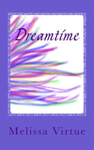Title: Dreamtime, Author: Melissa Virtue
