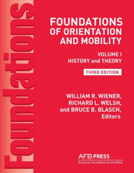 Title: Foundations of Orientation and Mobility, Volume 1, Author: William R. Wiener