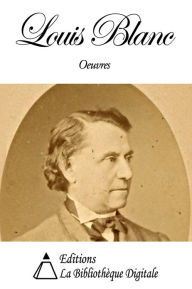 Title: Oeuvres de Louis Blanc, Author: Louis Blanc