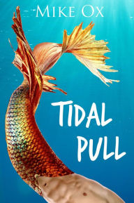 Title: Tidal Pull (4-Pack Reluctant Gay BDSM Monster Sex Bundle), Author: Mike Ox