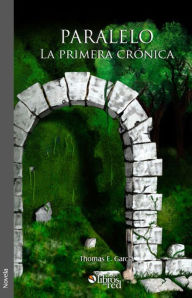 Title: Paralelo. La primera crónica, Author: Thomas E. García