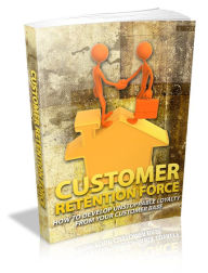 Title: Customer Retention Force, Author: Mike Morley