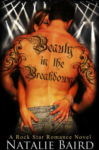 Beauty in the Breakdown (A Rock Star Romance Novel)