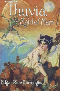 Title: Thuvia Maid of Mars, Author: Edgar Rice Burroughs