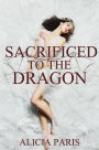 Sacrificed to the Dragon (an Erotic Shapeshifting Monster tale)