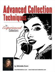 Title: Advanced Collection Techniques for Experienced Collectors, Author: Michelle Dunn