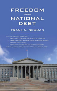 Title: Freedom from National Debt, Author: Frank N. Newman