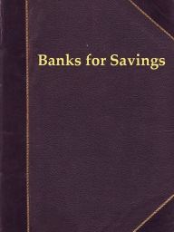 Title: A History of Banks for Savings in Great Britain and Ireland, Author: William Lewins